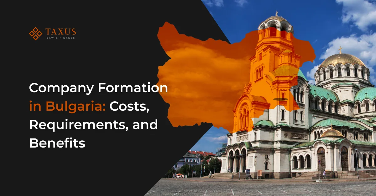 Company Formation in Bulgaria: Costs, Requirements, and Benefits  