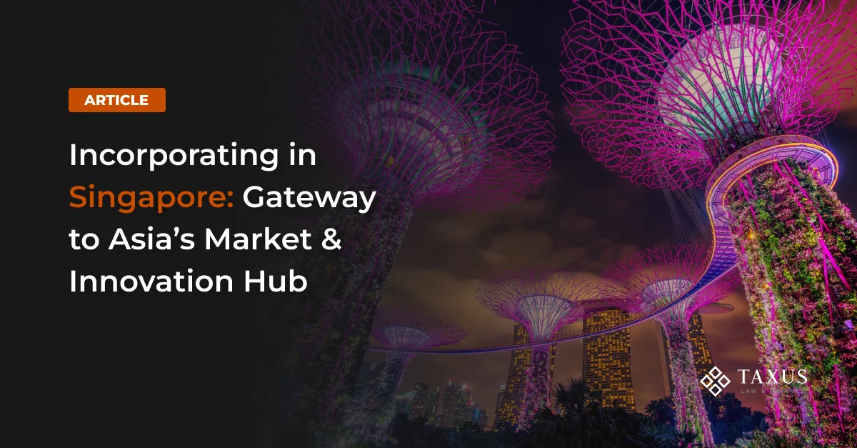 Incorporating in Singapore: Gateway to Asia’s Market & Innovation Hub