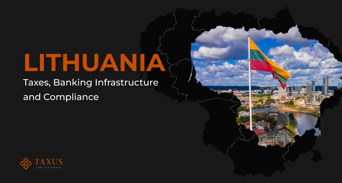 Lithuania as an EU Business Hub for IT Companies: Taxes, Banking Infrastructure and Compliance